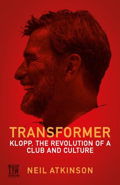 Transformer : Klopp, the Revolution of a Club and Culture - The Cleeve Bookshop
