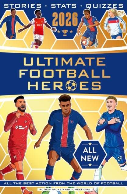 Ultimate Football Heroes 2026 - NEW EDITION : the perfect gift for fans of the beautiful game - The Cleeve Bookshop