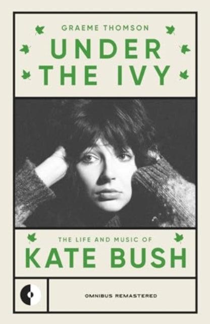 Under the Ivy : The Life and Music of Kate Bush - The Cleeve Bookshop