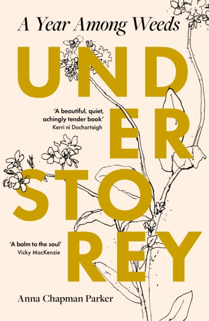 Understorey : A Year Among Weeds - The Cleeve Bookshop