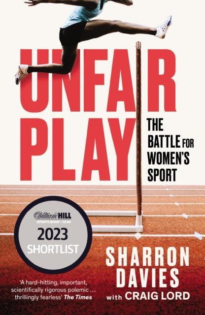 Unfair Play : The Battle For Women's Sport 'Thrillingly Fearless' THE TIMES - The Cleeve Bookshop