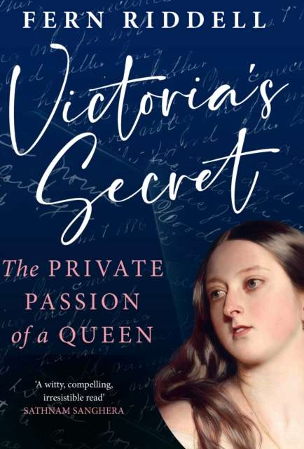 Victoria's Secret : The Private Passion of a Queen - The Cleeve Bookshop