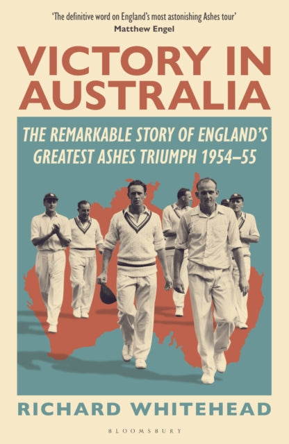 Victory in Australia : The Remarkable Story of England's Greatest Ashes Triumph 1954-55 - The Cleeve Bookshop