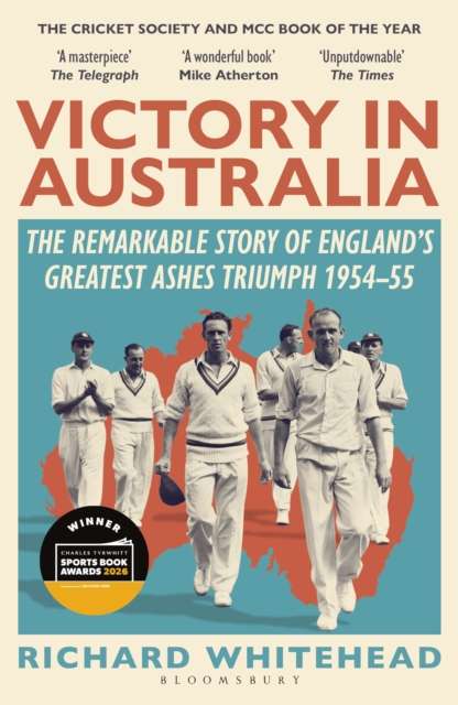 Victory in Australia : The Remarkable Story of England's Greatest Ashes Triumph 1954-55 - The Cleeve Bookshop