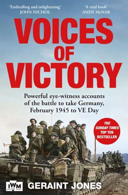 Voices of Victory : Powerful eye-witness accounts of the battle to take Germany, Feb 1945 to VE Day - The Cleeve Bookshop