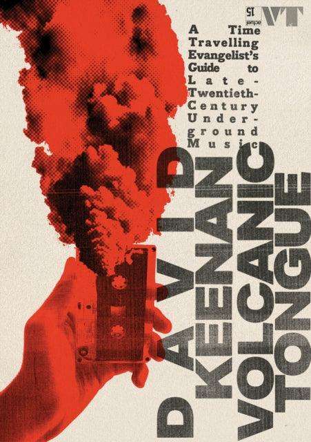 Volcanic Tongue : An Evangelist’s Guide to Late 20th Century Underground Music - The Cleeve Bookshop