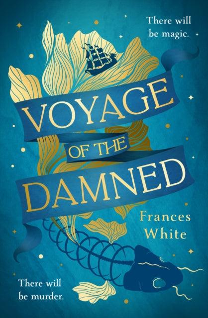 Voyage of the Damned : Catch the fantasy debut on everyoneâ€™s lips, simply put - Magical. Gay. Mystery. Cruise. - 9780241640074