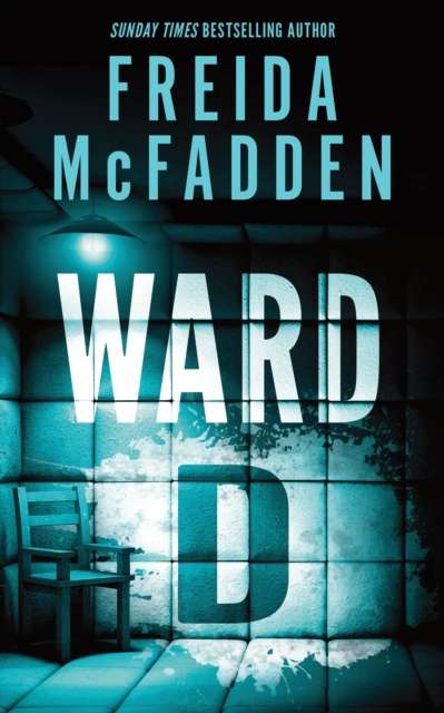 Ward D : A Taut Psychological Thriller from the Author of The Housemaid is Watching - The Cleeve Bookshop