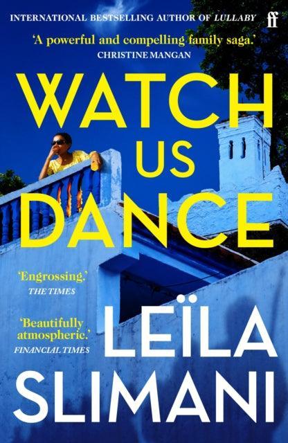 Watch Us Dance : The vibrant new novel from the bestselling author of Lullaby - The Cleeve Bookshop
