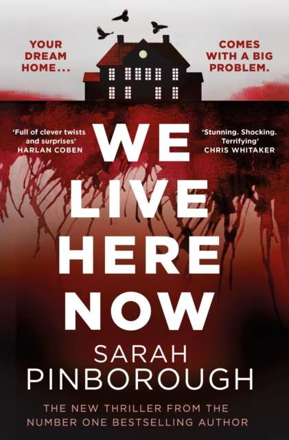 We Live Here Now : The sensational new thriller from the number one bestselling author of BEHIND HER EYES! - The Cleeve Bookshop