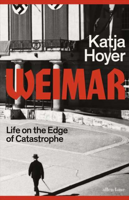 Weimar : Life on the Edge of Catastrophe - Signed First Edition - The Cleeve Bookshop