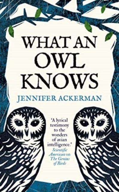 What an Owl Knows : The New Science of the World’s Most Enigmatic Birds - The Cleeve Bookshop