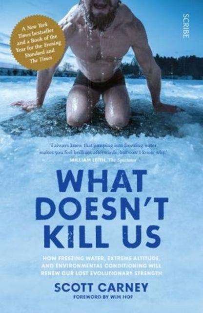 What Doesn't Kill Us : the bestselling guide to transforming your body by unlocking your lost evolutionary strength - The Cleeve Bookshop