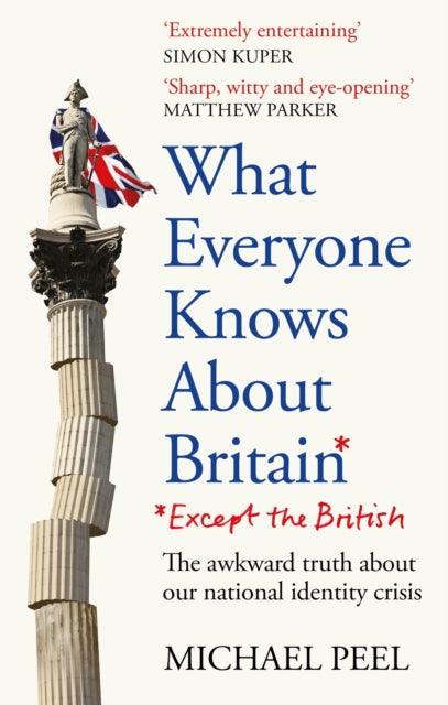 What Everyone Knows About Britain* (*Except The British) - The Cleeve Bookshop