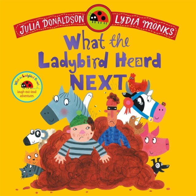 What the Ladybird Heard Next : A laugh-out-loud rhyming adventure - The Cleeve Bookshop