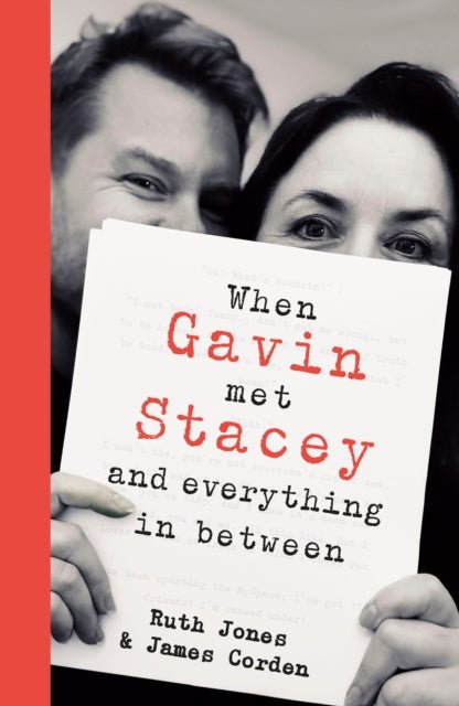 When Gavin Met Stacey and Everything in Between : A Story of Love and Friendship - The Cleeve Bookshop