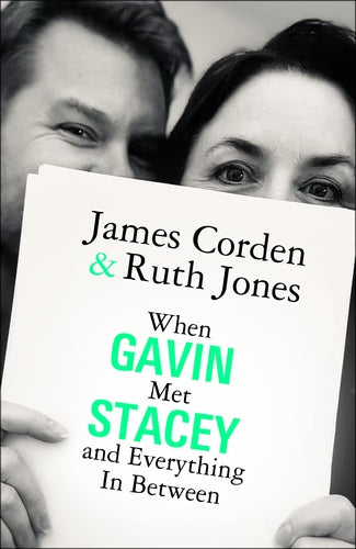 'When Gavin Met Stacey' by James Corden & Ruth Jones - Signed First Edition - The Cleeve Bookshop