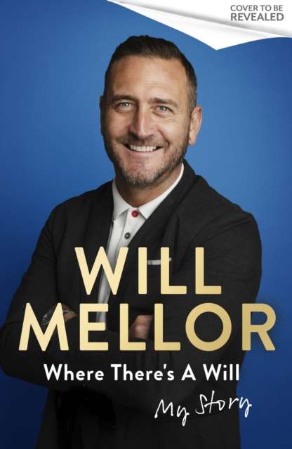 Where There's A Will : My Story - Signed First Edition - The Cleeve Bookshop