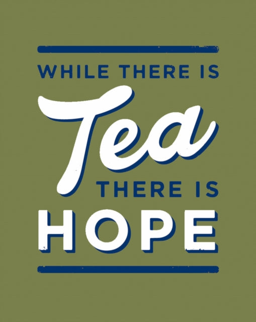 While There is Tea, There is Hope - The Cleeve Bookshop
