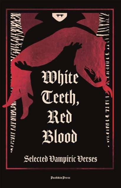 White Teeth, Red Blood : Selected Vampiric Verses - The Cleeve Bookshop
