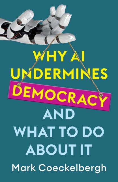 Why AI Undermines Democracy and What To Do About It - The Cleeve Bookshop
