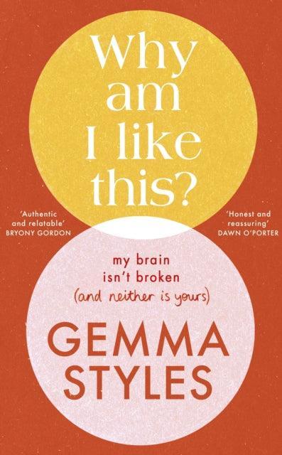 Why Am I Like This? : My Brain Isn’t Broken (and Neither Is Yours) - The Cleeve Bookshop