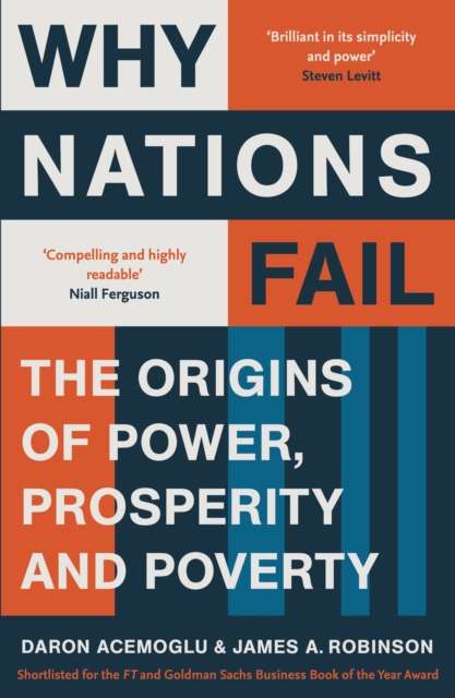 Why Nations Fail : FROM THE WINNERS OF THE NOBEL PRIZE IN ECONOMICS: The Origins of Power, Prosperity and Poverty - The Cleeve Bookshop