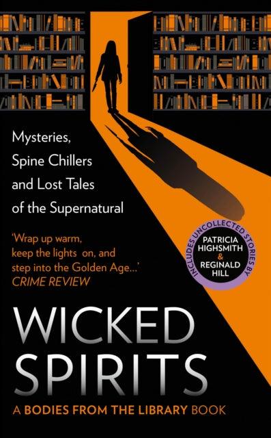 Wicked Spirits : Mysteries, Spine Chillers and Lost Tales of the Supernatural - The Cleeve Bookshop
