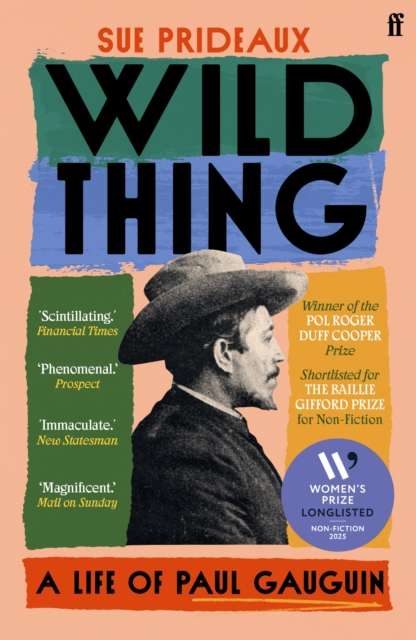 Wild Thing : A Life of Paul Gauguin - The Cleeve Bookshop