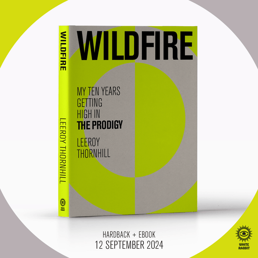'Wildfire: My Ten Years Getting High in the Prodigy' by Leeroy Thornhill - Signed Edition - The Cleeve Bookshop