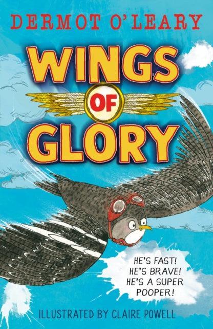 Wings of Glory : Can one tiny bird become a hero? An action-packed adventure with a smattering of bird poo! - The Cleeve Bookshop