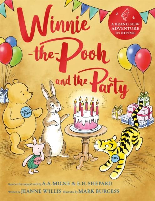 Winnie-the-Pooh and the Party : A brand new Winnie-the-Pooh adventure in rhyme, featuring A.A. Milne's and E.H. Shepard's beloved characters - The Cleeve Bookshop