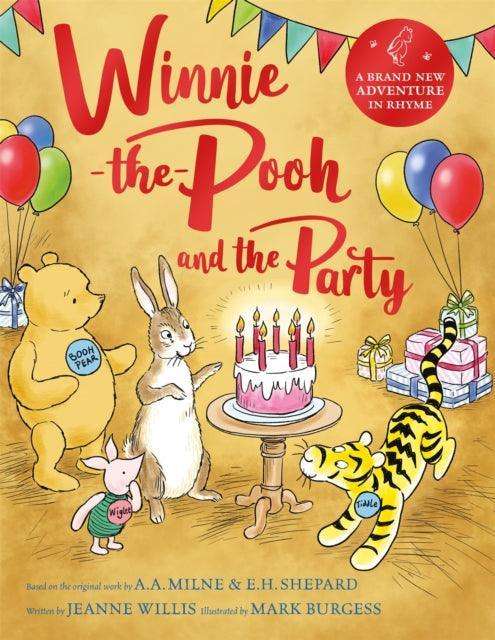 Winnie-the-Pooh and the Party : A brand new Winnie-the-Pooh adventure in rhyme, featuring A.A. Milne's and E.H. Shepard's beloved characters - The Cleeve Bookshop
