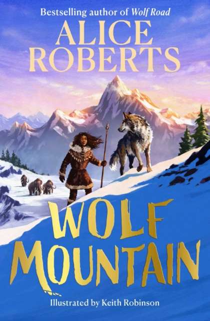 Wolf Mountain : An epic animal adventure from leading historian and TV presenter Volume 2 - The Cleeve Bookshop