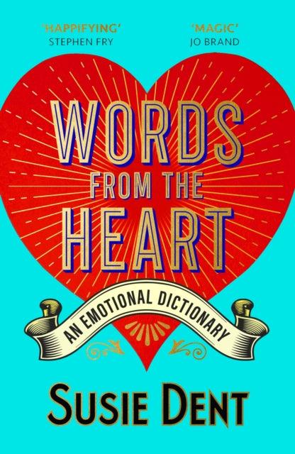 Words from the Heart : An Emotional Dictionary - 9781529379686