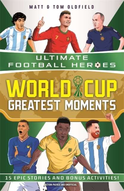 World Cup Greatest Moments (Ultimate Football Heroes) - The Cleeve Bookshop