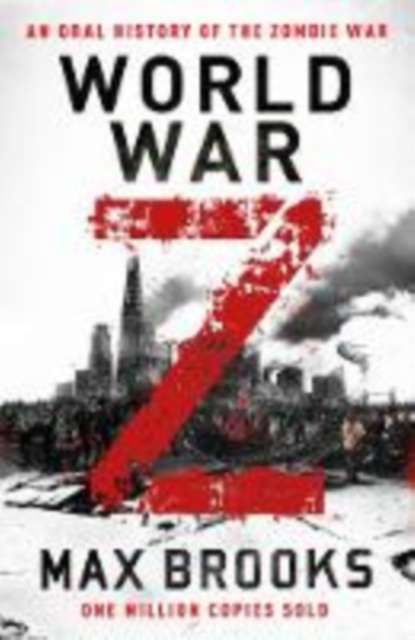 World War Z : An Oral History of the Zombie War - The Cleeve Bookshop