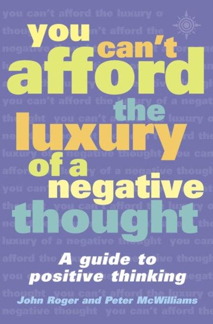 You Can’t Afford the Luxury of a Negative Thought - The Cleeve Bookshop