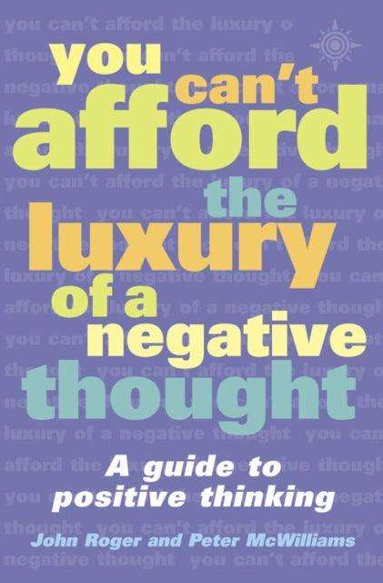 You Can’t Afford the Luxury of a Negative Thought - The Cleeve Bookshop