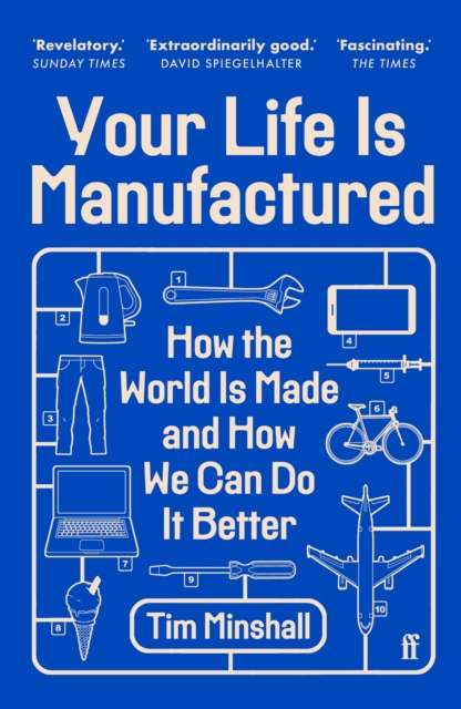 Your Life Is Manufactured : How the World is Made and How We Can Do it Better - The Cleeve Bookshop