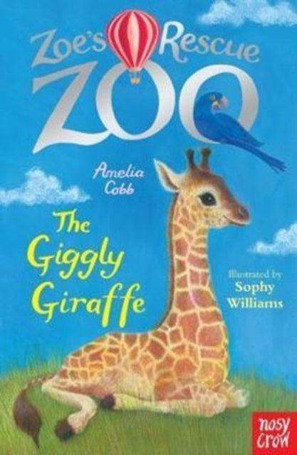 Zoe's Rescue Zoo: The Giggly Giraffe - The Cleeve Bookshop
