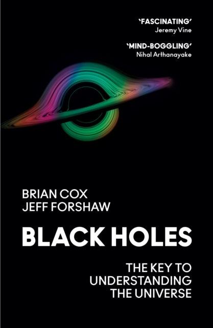 Black Holes : The Key to Understanding the Universe - 9780008390648