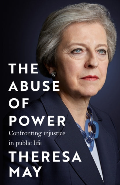 The Abuse of Power : Confronting Injustice in Public Life - 9781035409884