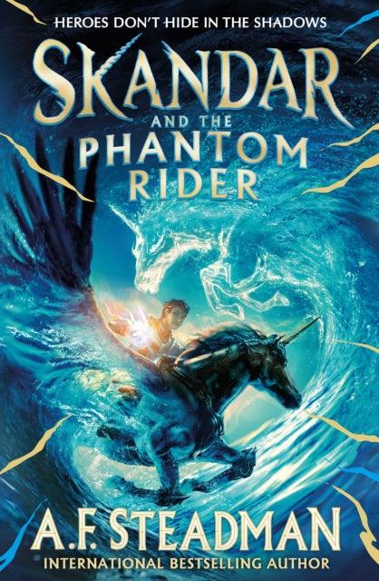 Skandar and the Phantom Rider : the spectacular sequel to Skandar and the Unicorn Thief, the biggest fantasy adventure since Harry Potter : 2 - 9781398502918