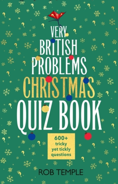 The Very British Problems Christmas Quiz Book : 600+ fiendishly festive questions - 9781408730669