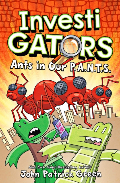 InvestiGators: Ants in Our P.A.N.T.S. : A full colour, laugh-out-loud comic book adventure! - 9781529066128