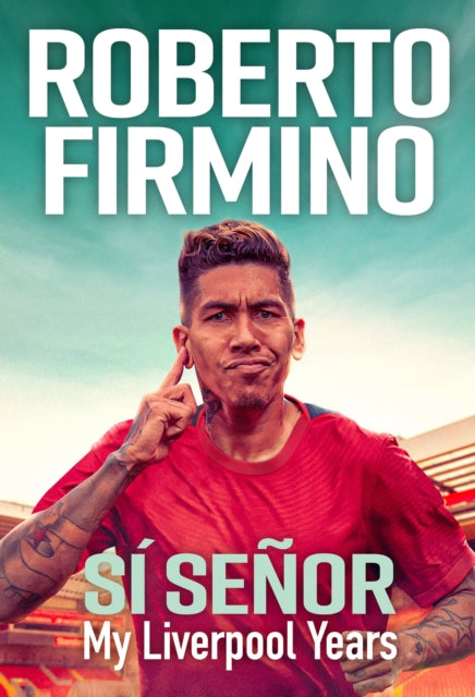 SI SENOR : My Liverpool Years - THE LONG-AWAITED MEMOIR FROM A LIVERPOOL LEGEND - 9781529435276