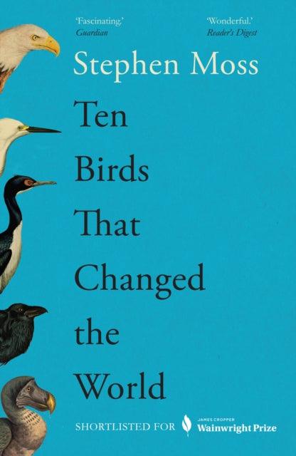 Ten Birds That Changed the World - 9781783352425