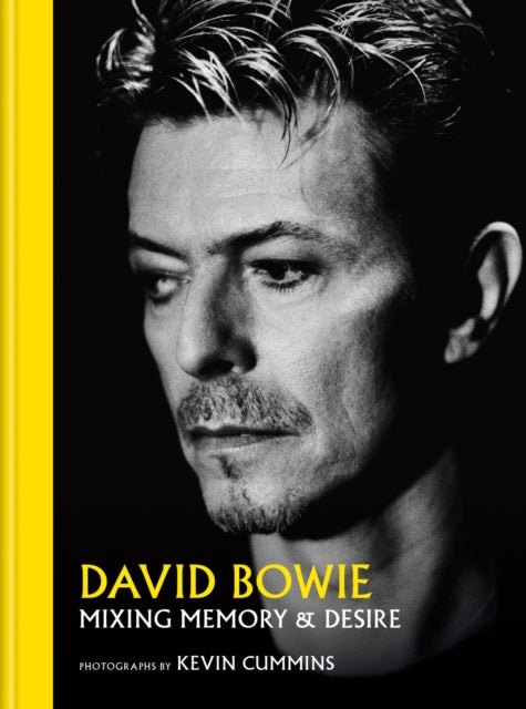 David Bowie Mixing Memory & Desire : Photographs by Kevin Cummins - 9781788404280