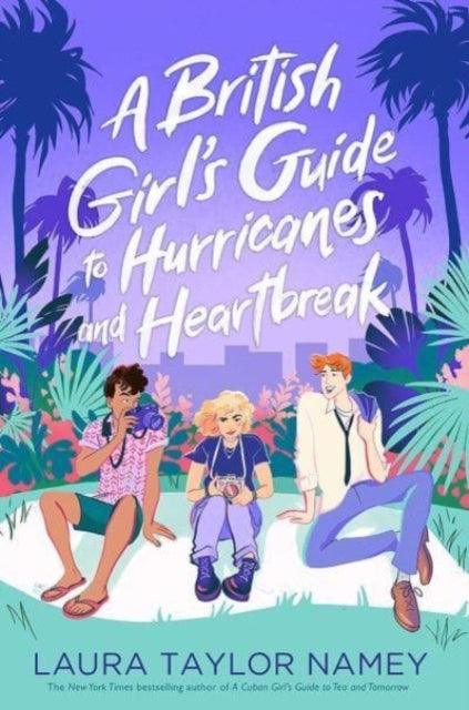 A British Girl's Guide to Hurricanes and Heartbreak - 9781398524439